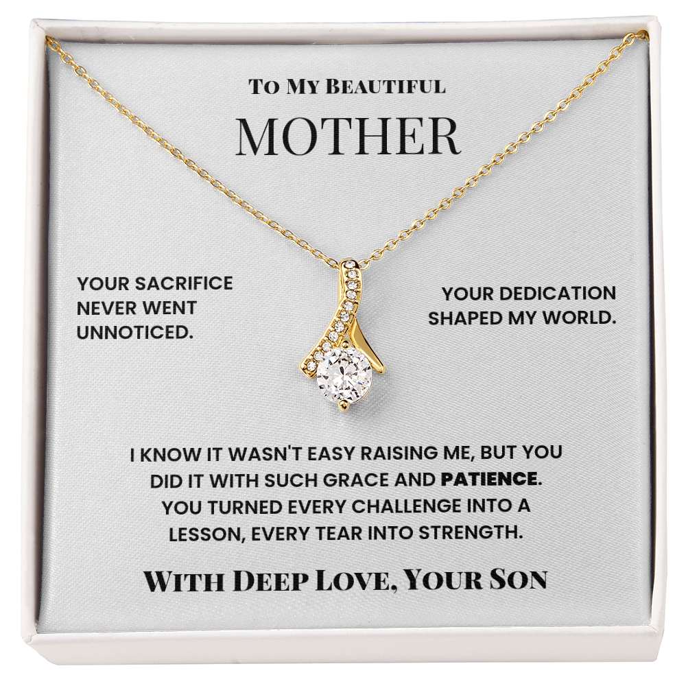 To My Beautiful Mother, Your Sacrifice Never Went Unnoticed - Alluring Beauty Necklace