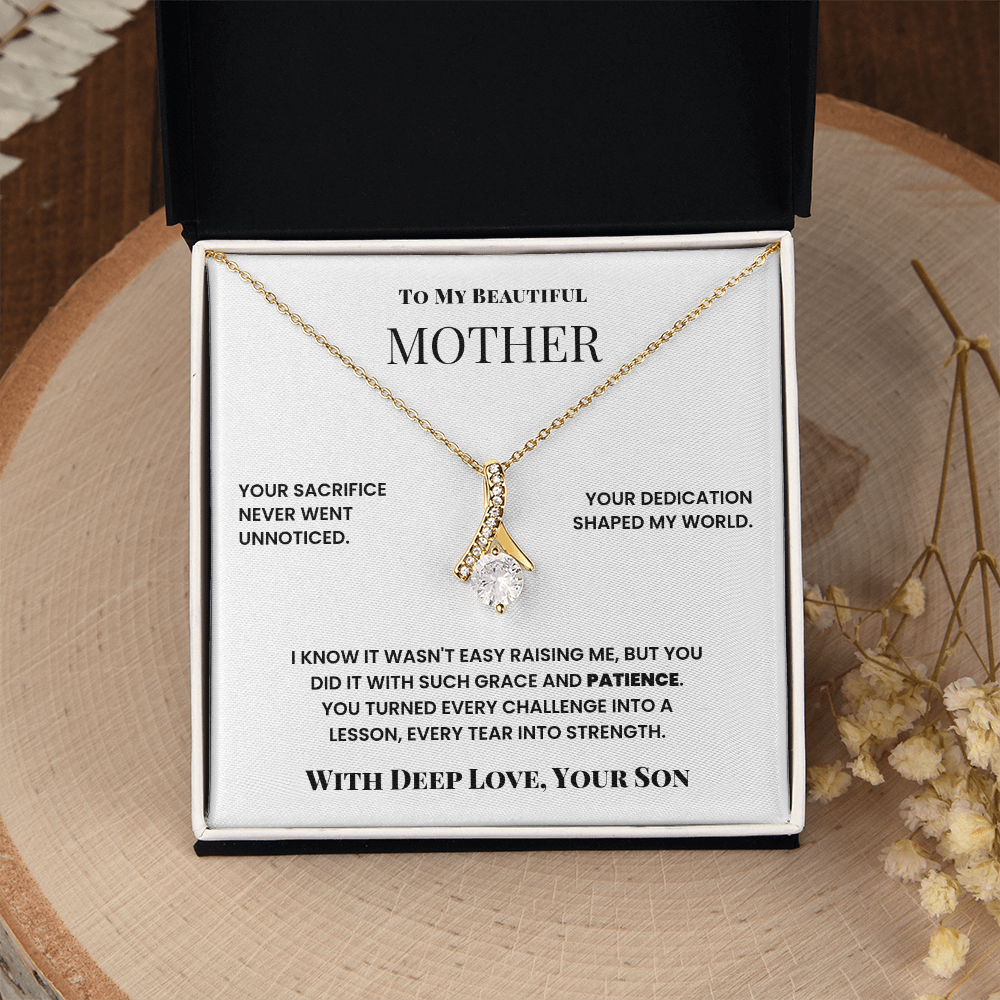 To My Beautiful Mother, Your Sacrifice Never Went Unnoticed - Alluring Beauty Necklace