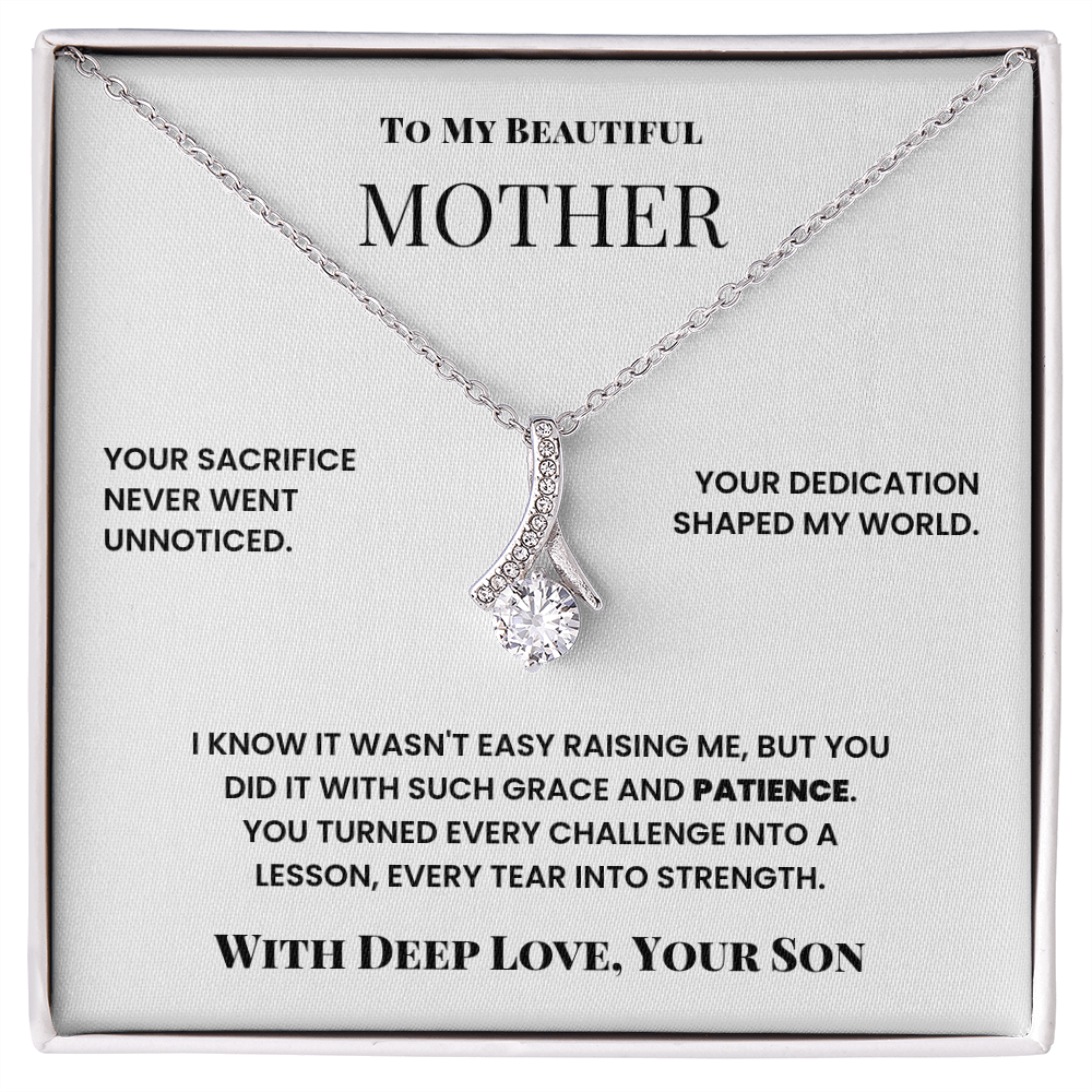 To My Beautiful Mother, Your Sacrifice Never Went Unnoticed - Alluring Beauty Necklace