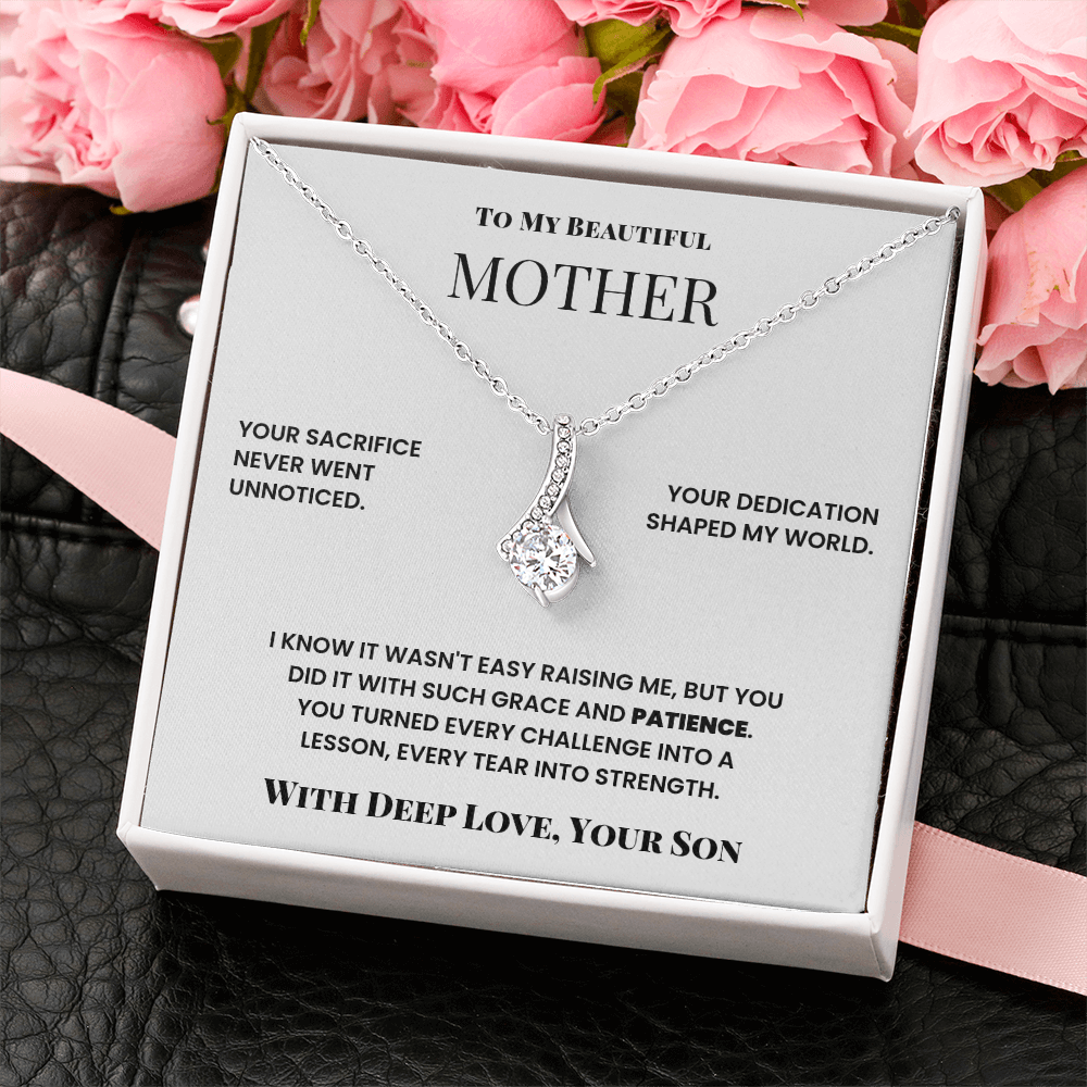 To My Beautiful Mother, Your Sacrifice Never Went Unnoticed - Alluring Beauty Necklace