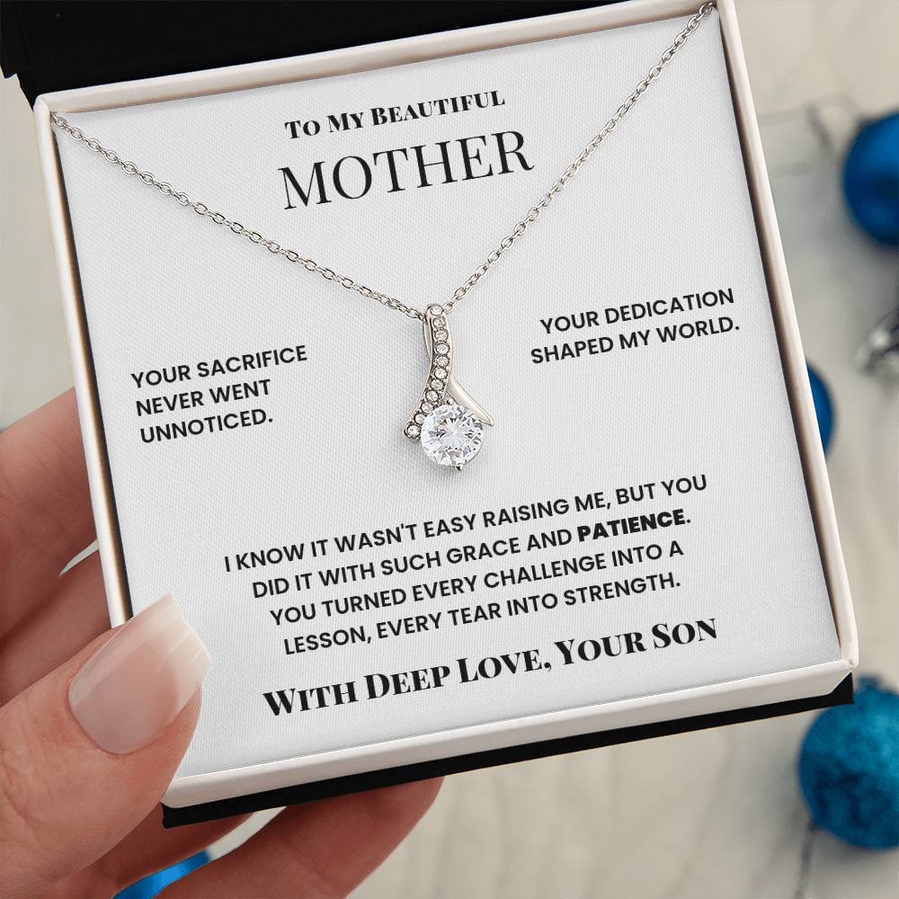 To My Beautiful Mother, Your Sacrifice Never Went Unnoticed - Alluring Beauty Necklace