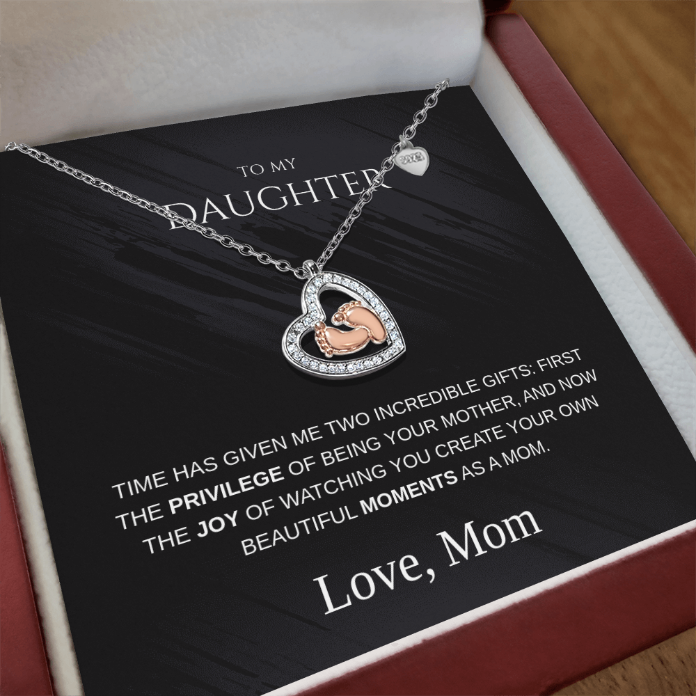 To My Daughter, Time Has Given Me Two Incredible Gifts - Baby Feet Heart Necklace