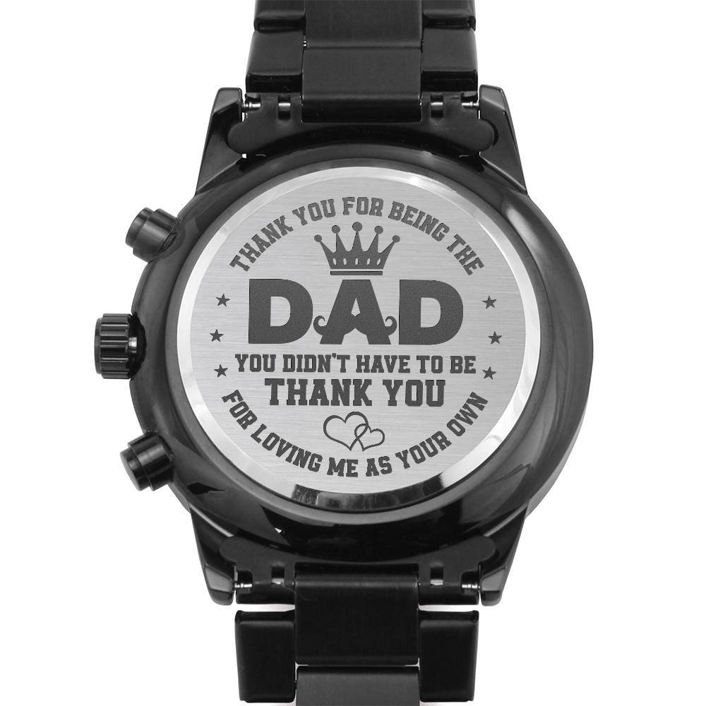 Thank you for Being The Dad You Didn't Have To Be - Black Chronograph Watch with Engraving