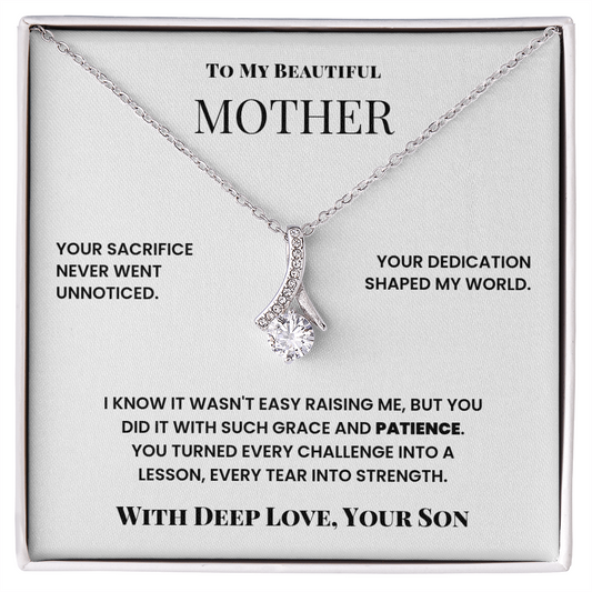 To My Beautiful Mother, Your Sacrifice Never Went Unnoticed - Alluring Beauty Necklace