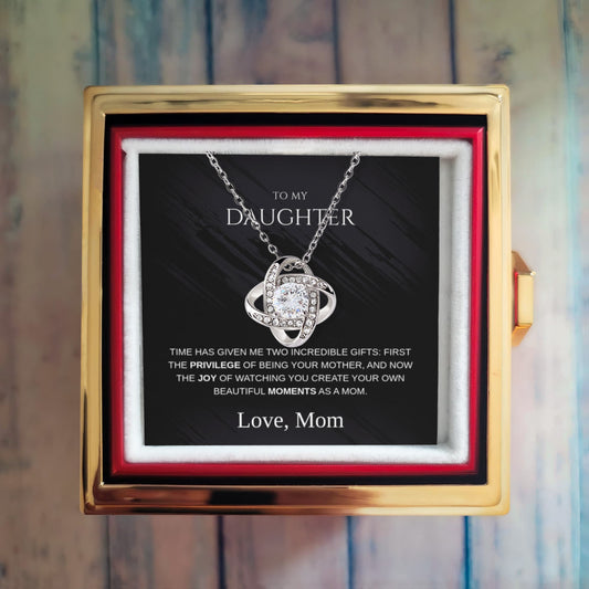 To My Daughter, Time Has Given Me Two Incredible Gifts - Love Knot with Rotating Rose Gift Box