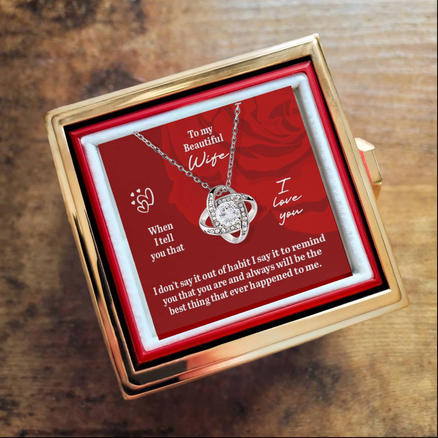 To My Beautiful Wife, When I Tell You That I Love You - Love Knot with Rotating Rose Gift Box